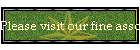 Please visit our fine associates