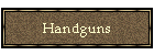 Handguns